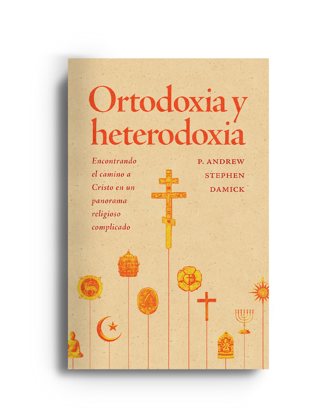 Ortodoxia y heterodoxia: encontrando el camino a Cristo en un panorama religioso complicado